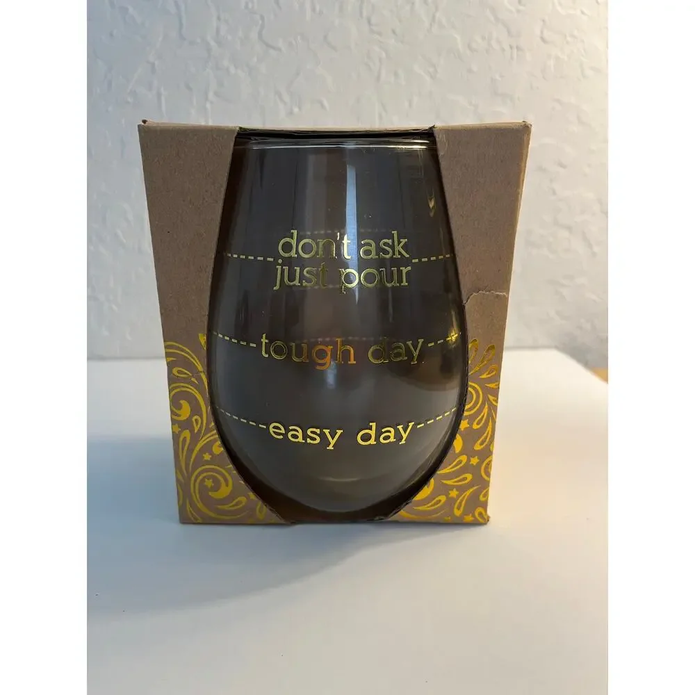 Don't Ask, Just Pour Stemless Wine Glass - TMD NEW Boxed Clear Gold Letter 30 oz